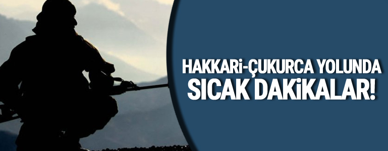 Hakkari - Çukurca yolunda sıcak anlar