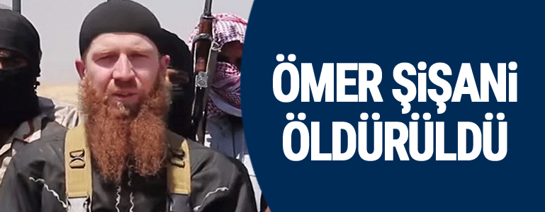 IŞİD de doğruladı: Örgütün ‘Savaş Bakanı’ Ömer Şişani öldürüldü