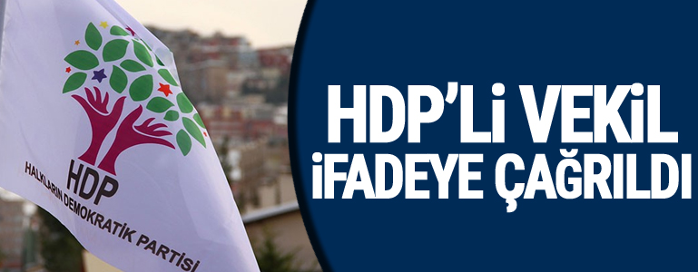 HDP'li vekil ifadeye çağrıldı