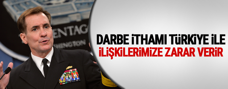 ABD: Darbe ithamı Türkiye ile ilişkilerimize zarar verir
