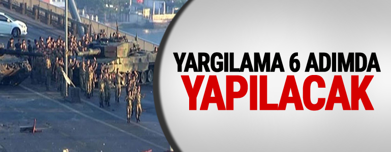 Yargılama 6 adımda yapılacak