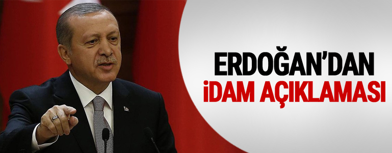 Erdoğan'dan 'İdam isteriz' diyen vatandaşlara cevap