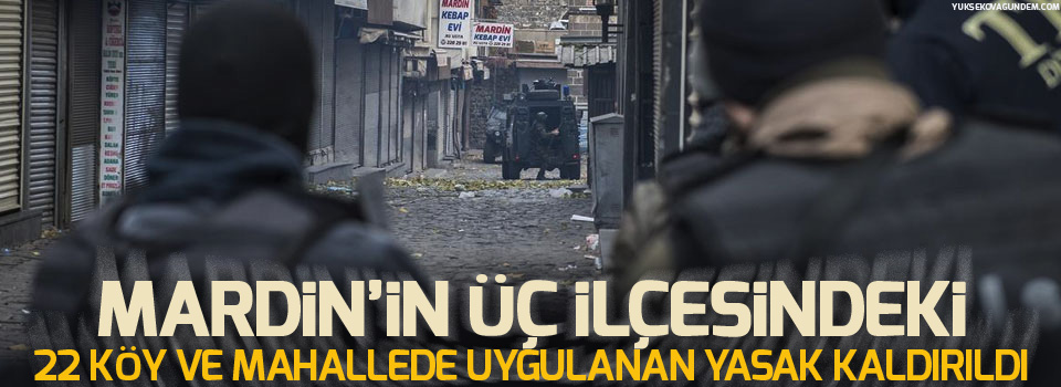 22 köy ve mahallede uygulanan yasak kaldırıldı
