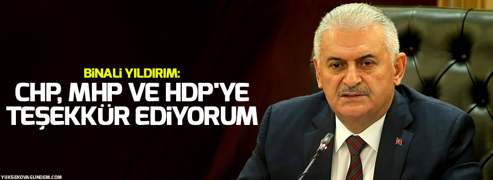 Binali Yıldırım: CHP, MHP ve HDP'ye teşekkür ediyorum