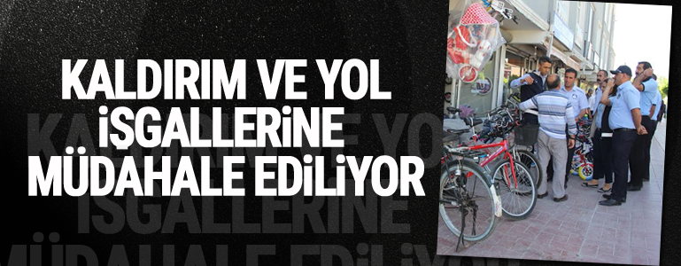 Büyükşehir Belediyesi kaldırım ve yol işgallerine müdahale ediyor