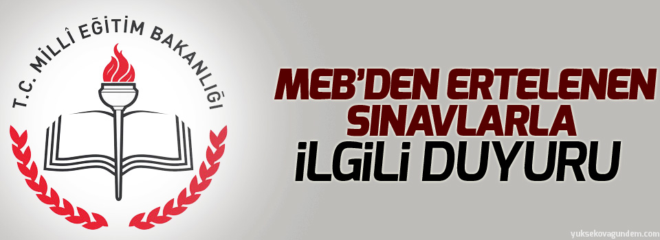 MEB’den ertelenen sınavlarla ilgili duyuru