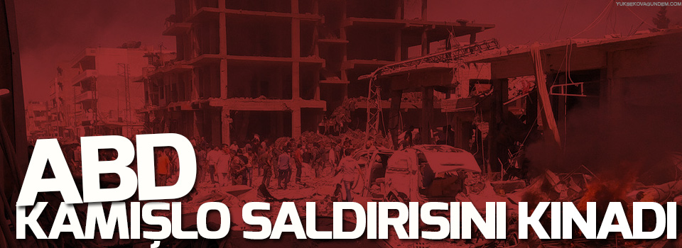 ABD Kamışlo saldırısını kınadı