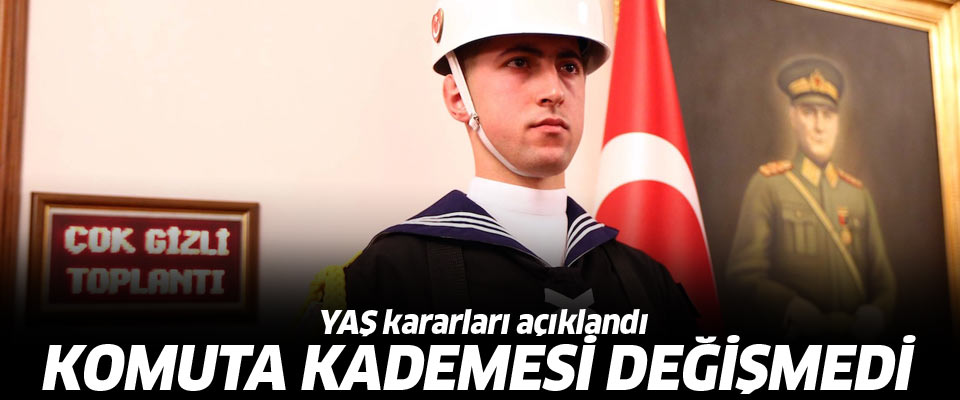 Yüksek Askeri Şura kararları açıklandı