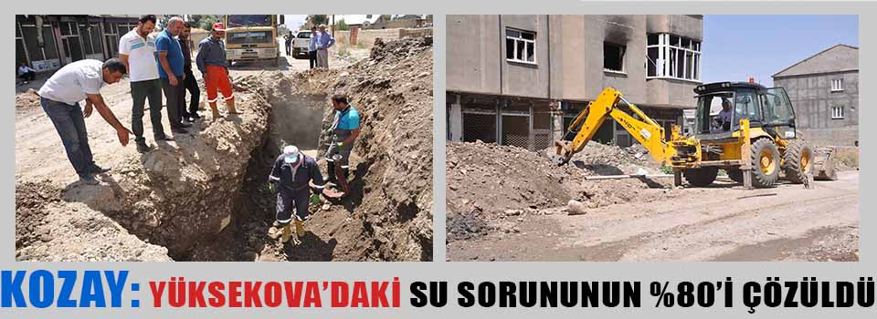 Yüksekova'daki Su Sorununun %80'i çözüldü