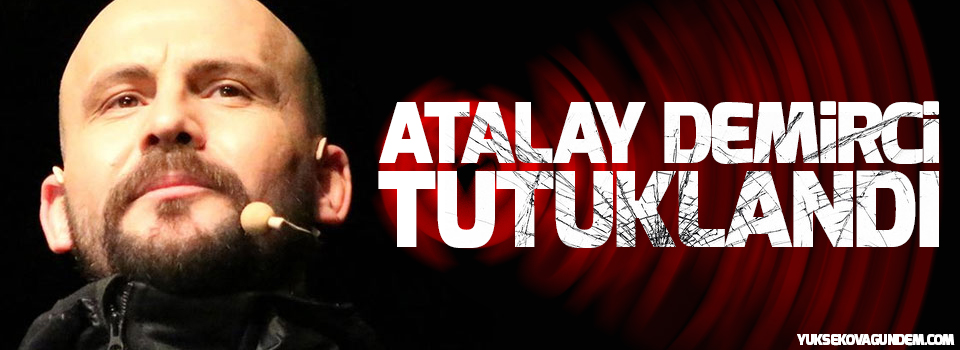 Komedyen Atalay Demirci tutuklandı
