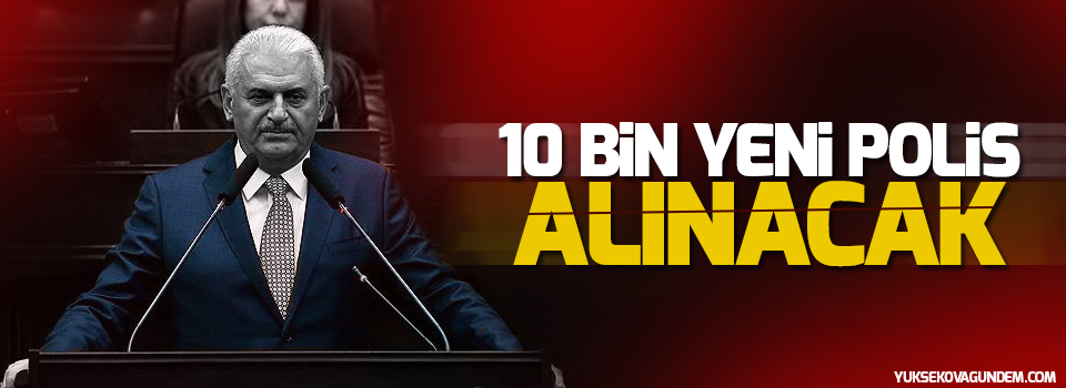 Yıldırım: 10 bin yeni polis alınacak