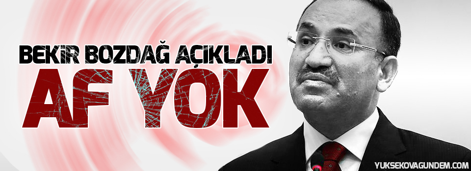 Adalet Bakanı Bozdağ: Af çalışması yok