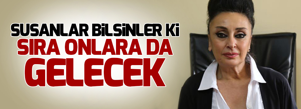 Eren Keskin: Susanlar bilsinler ki sıra onlara da gelecek