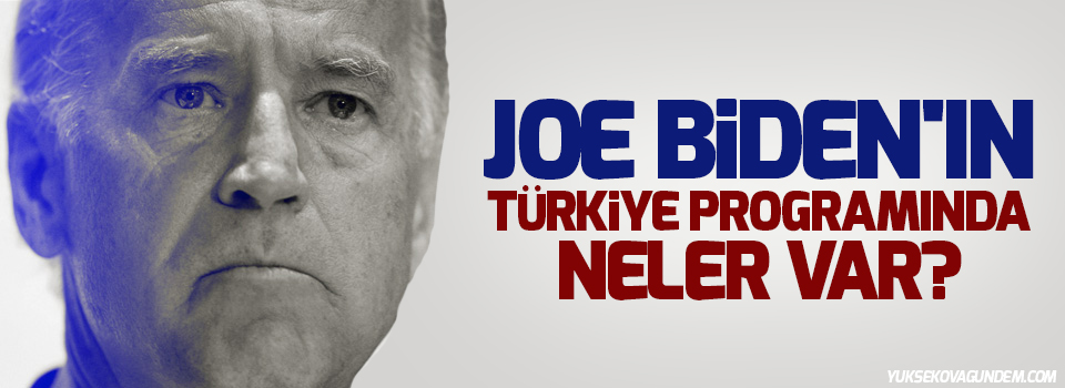 Joe Biden'ın Türkiye programında neler var?