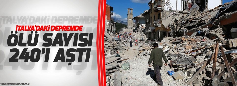 İtalya’daki depremde ölü sayısı 240’ı aştı