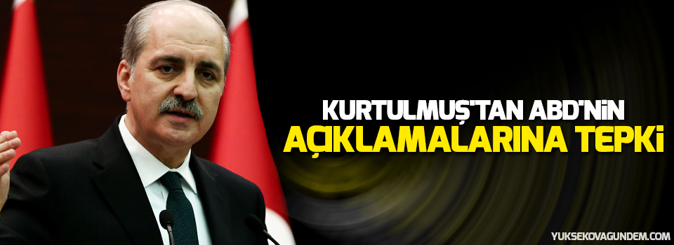 Kurtulmuş'tan ABD'nin açıklamalarına tepki