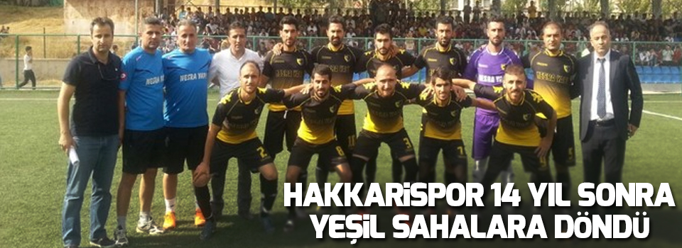 Hakkarispor 14 yıl sonra yeşil sahalara döndü