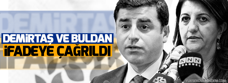 Demirtaş ve Buldan ‘Cumhurbaşkanına hakaret’ten ifadeye çağrıldı