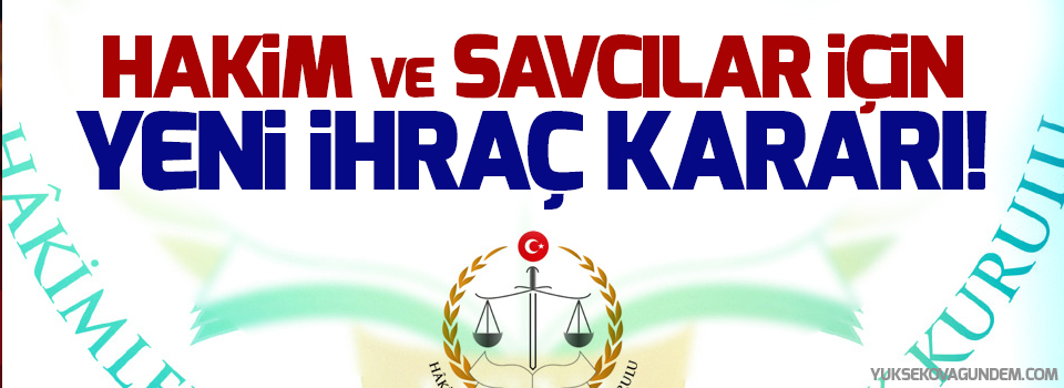 543 hakim ve savcı daha meslekten ihraç edildi