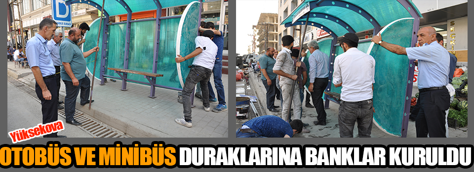 Yüksekova'da Otobüs ve Minibüs Duraklarına Banklar Kuruldu