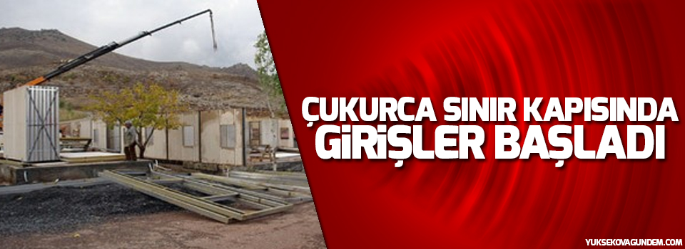 Çukurca sınır kapısında girişler başladı