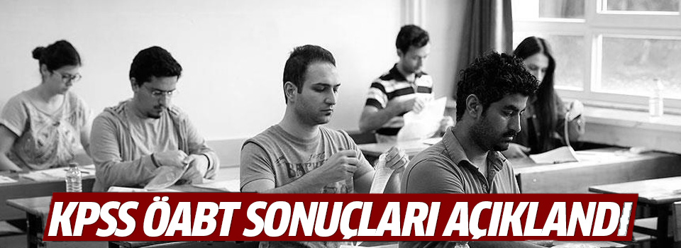 KPSS ÖABT sonuçları açıklandı