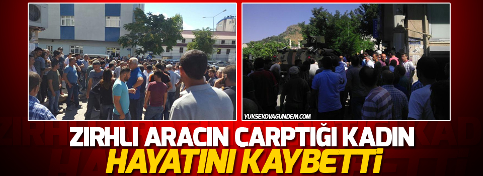 Zırhlı aracın çarptığı kadın hayatını kaybetti