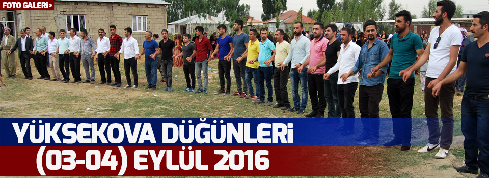 Yüksekova Düğünleri (03-04) Eylül 2016