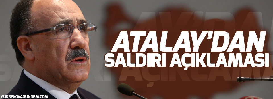 Beşir Atalay'dan Van'daki saldırıya ilişkin açıklama