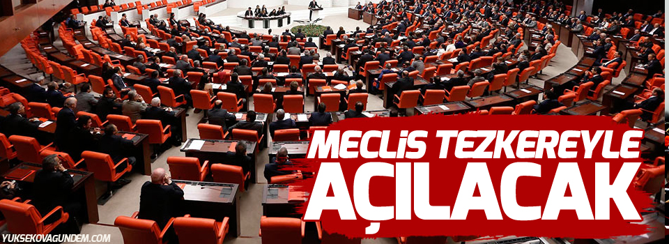 Meclis tezkereyle açılacak