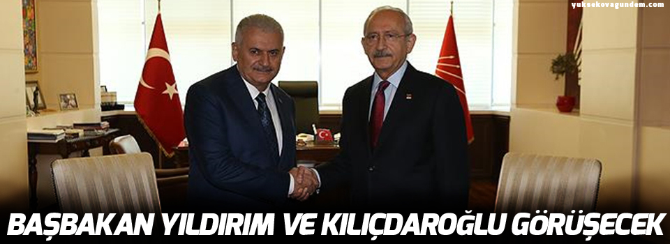 Başbakan Yıldırım ve Kılıçdaroğlu görüşecek
