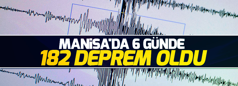 Manisa'da 6 günde 182 deprem oldu