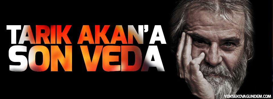 Tarık Akan'a son veda