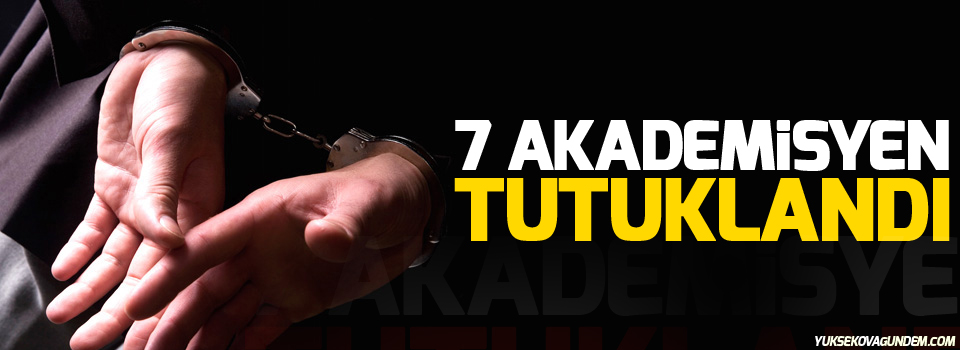 Erzincan Üniversitesi'nde görevli 7 akademisyen tutuklandı