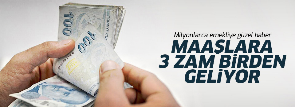 3 ayrı zam birden geliyor