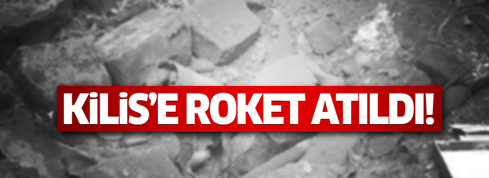 Kilis'e roketli saldırı: 1'i ağır 6 yaralı