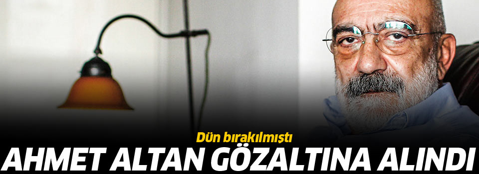 Altan yeniden gözaltına alındı