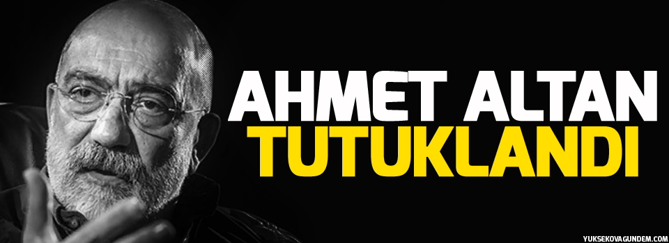 Ahmet Altan tutuklandı