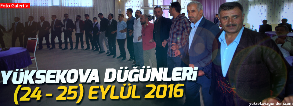 Yüksekova Düğünleri (24-25) Eylül 2016