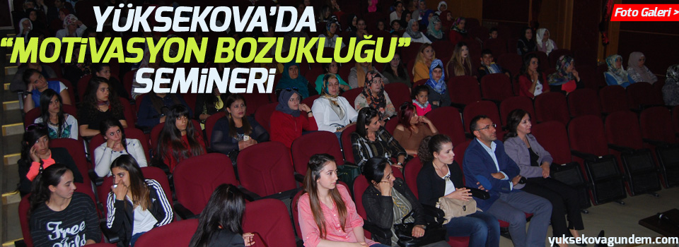 Yüksekova'da 'Motivasyon Bozukluğu' semineri