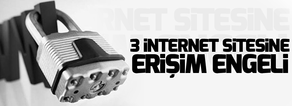 3 İnternet sitesin erişim engeli