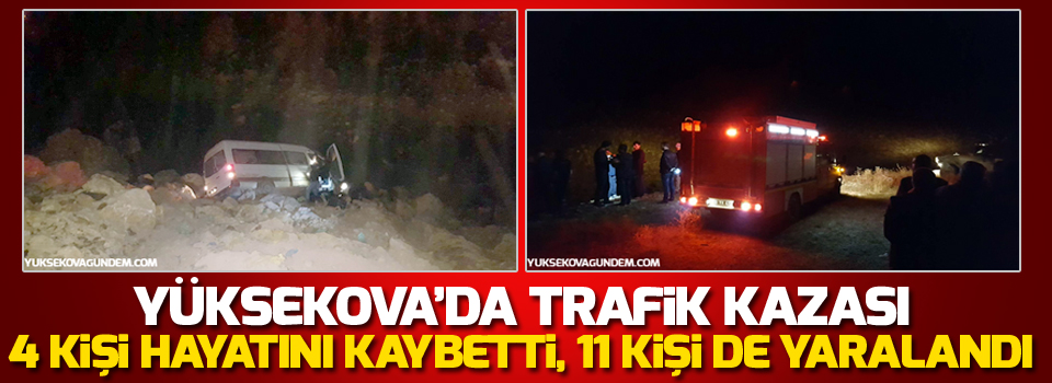 Yüksekova'da kaza: 4 ölü, 11 yaralı
