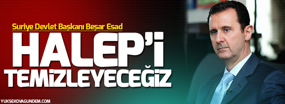 Esad: Rusya ile birlikte Halep'i teröristlerden temizleyeceğiz