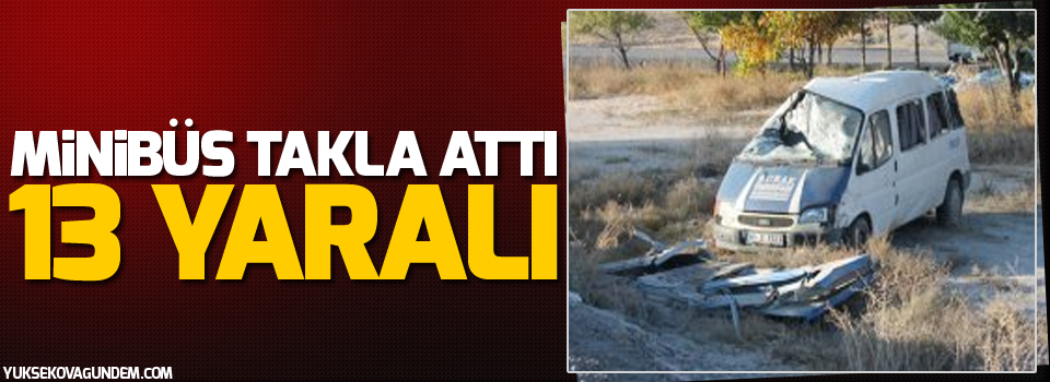 Minibüs takla attı: 13 yaralı