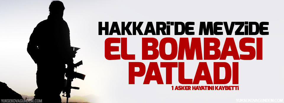 Hakkari'de 1 Asker hayatını kaybetti