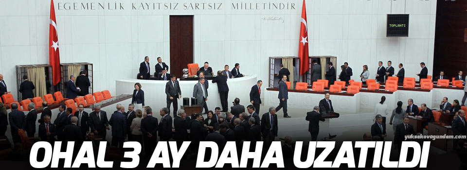 OHAL 3 ay daha uzatıldı