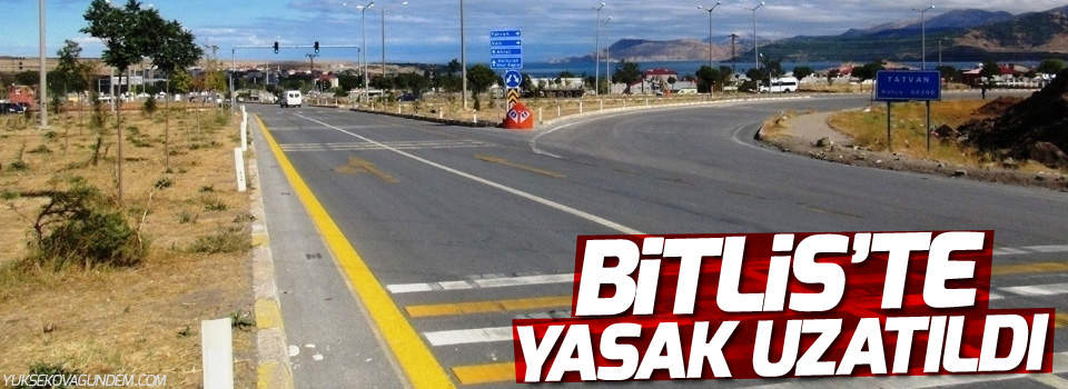 İki köyde sokağa çıkma yasağı uzatıldı