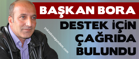 Bora: Destek Çağrısında Bulundu