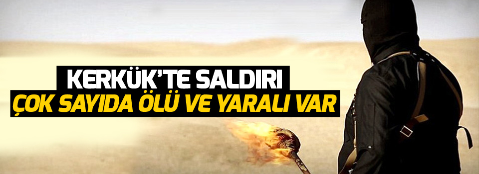 Kerkük'te saldırı: Çok sayıda ölü ve yaralı