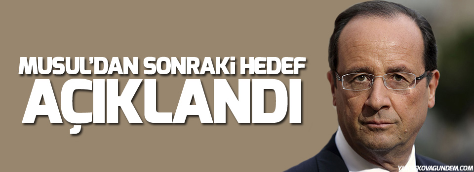 Musul’dan sonraki hedef açıklandı